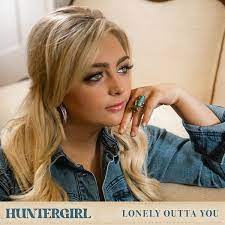 HunterGirl – Lonely Outta You