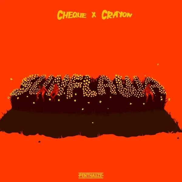 Cheque Ft. Crayon - Sunflawa Mp3 Download