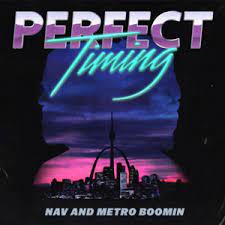 NAV & Metro Boomin - Perfect Timing II