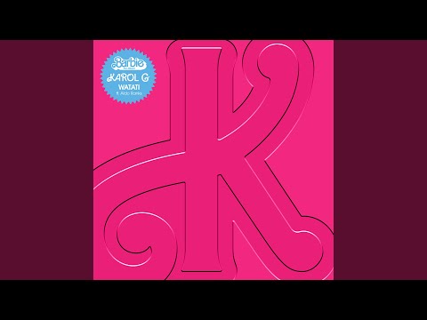 KAROL G - WATATI [From Barbie The Album] Ft. Aldo Ranks Mp3 Download
