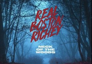 Real Boston Richey – Neck of the Woods