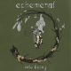 Ephemeral – Into Being Album Download